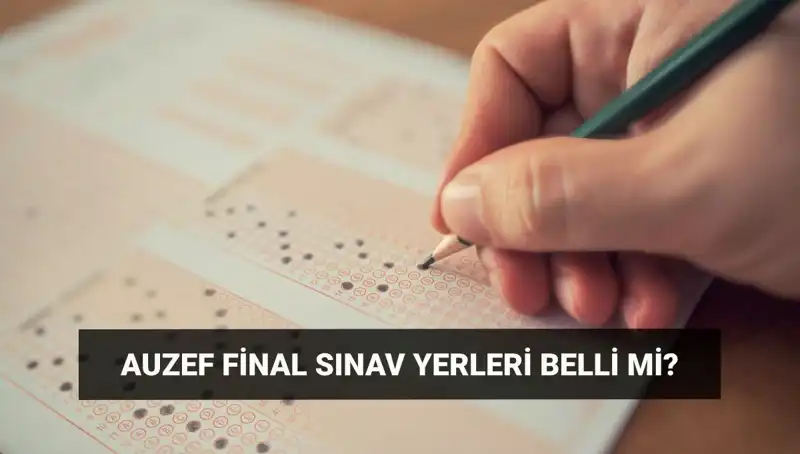 AUZEF Final Sınavı Giriş Belgesi Tarihleri Belli Oldu