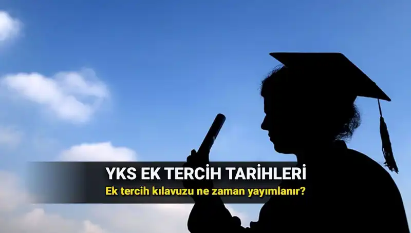 YKS Ek Tercih Tarihleri ve Kılavuzuna Dair Her Şey 2025’te Neler Olacak?