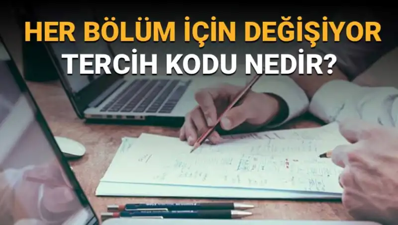 Üniversite Tercih Sürecinde Tercih Kodu Kullanımı: Bilinmesi Gerekenler