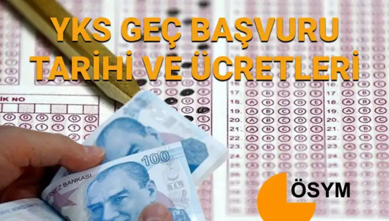 2025 YKS Geç Başvuru Tarihleri ve Ücretler: Kaçırmayın!