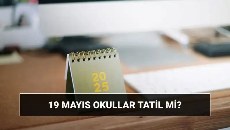 19 Mayıs’ta Okullar Tatil Mi? Gençler Ne Yapacak?