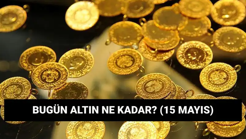 Altın Fiyatlarında Son Durum: 15 Mayıs 2023 Güncel Değişim