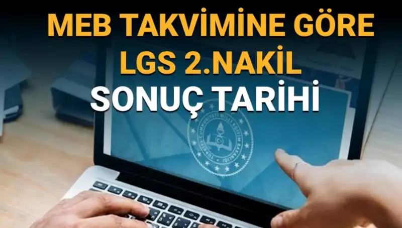 LGS 2023 Lise 2. Nakil Süreci Hakkında Bilmeniz Gerekenler