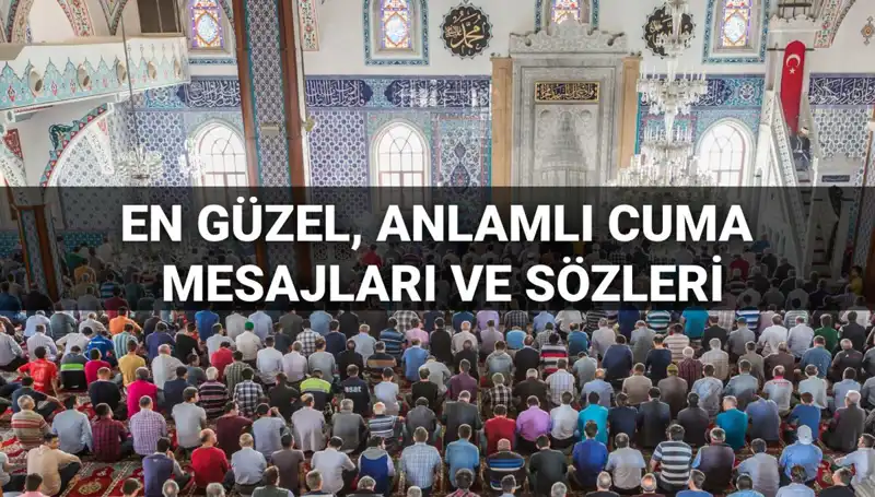 Cuma Mesajları 2025: Dostlarınızı Etkileyecek Anlamlı Sözler