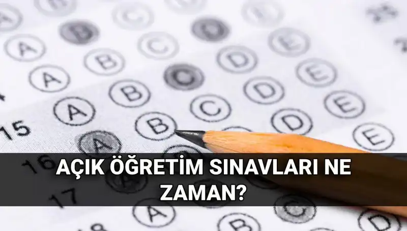 Açık Öğretim Sınavları Ne Zaman? Sonuçlar Hangi Tarihte Açıklanacak?