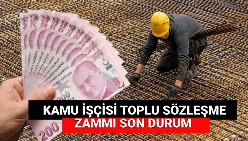 Kamu İşçisine Zam Teklifi Açıklandı: Toplu Sözleşme Son Durumu