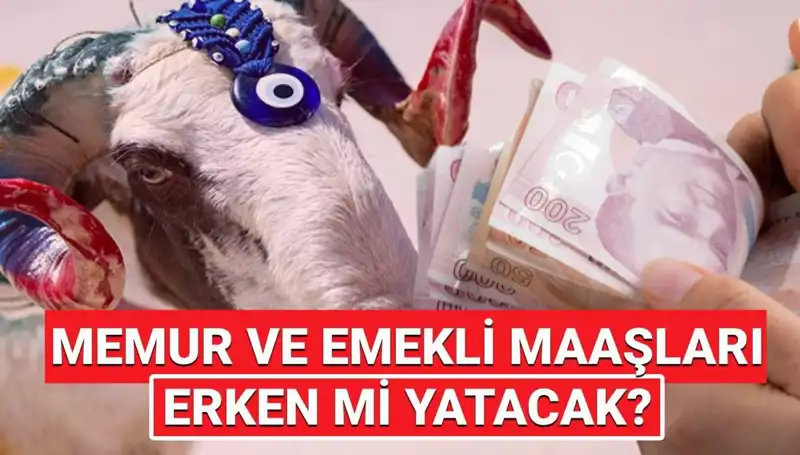 Haziran'da Emekli ve Memur Maaşları Bayram Öncesi Yatar Mı?